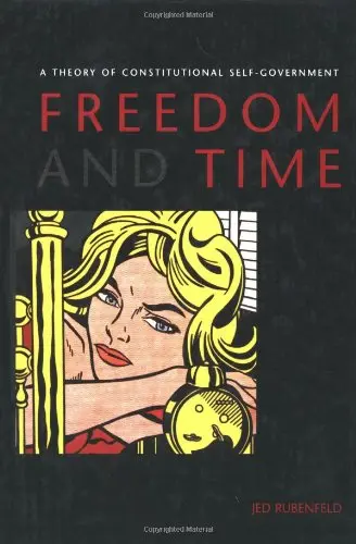 Cover of Freedom & Time – A Theory of Constitutional Self– Government