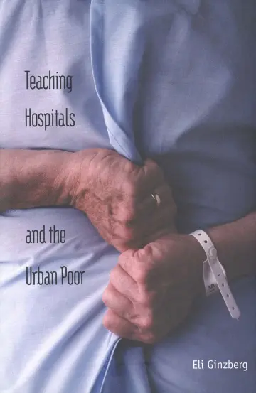 Cover of Teaching Hospitals & the Urban Poor
