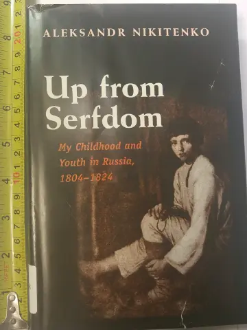 Cover of Up from Serfdom – My Childhood & Youth in Russia 1804–1824
