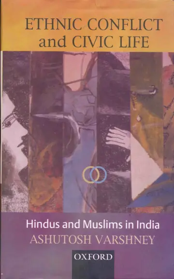 Cover of Ethnic Conflict & Civic Life – Hindus & Muslims in India