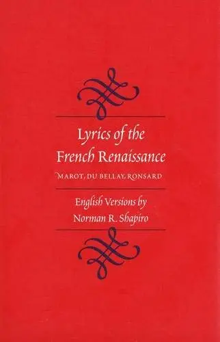 Cover of Lyrics of the French Resistance – Marot, Du Bellay, Ronsard
