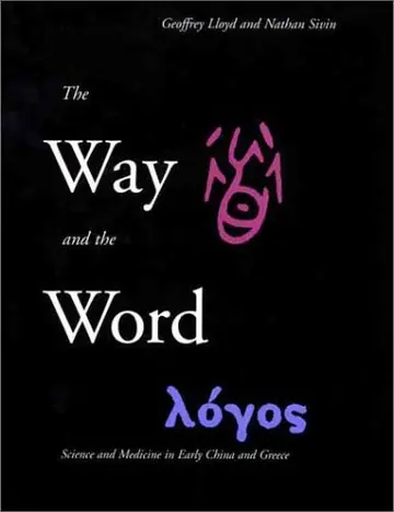 Cover of The Way & the Word – Science & Medicine in Early China & Greece