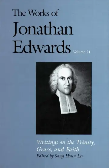 Cover of The Works of Jonathan Edwards – Writings on the Trinity, Grace & Faith V21
