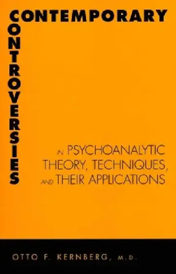 Cover of Contemporary Controversies in Psychoanalytic Theory, Techniques, and Their Appli
