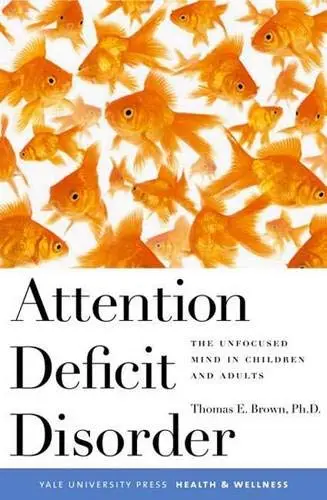 Cover of Attention Deficit Disorder – The Unfocused Mind in Children and Adults