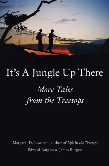 Cover of It′s a Jungle up There – More Tales from the Treetops