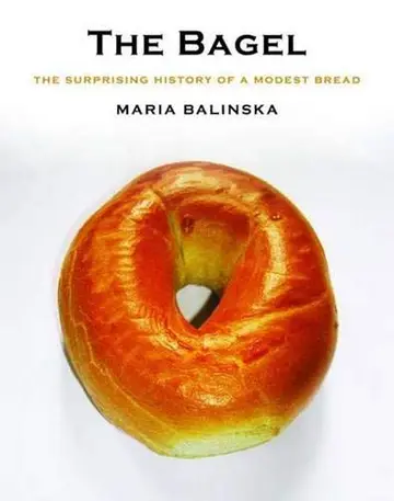 Cover of The Bagel – The Surprising History of a Modest Bread