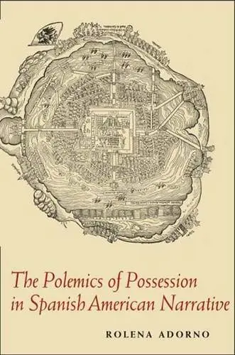 Cover of The Polemics of Possession in Spanish American Narrative