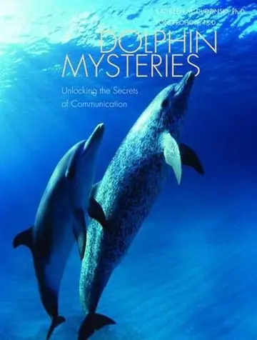 Cover of Dolphin Mysteries – Unlocking the Secrets of Communication