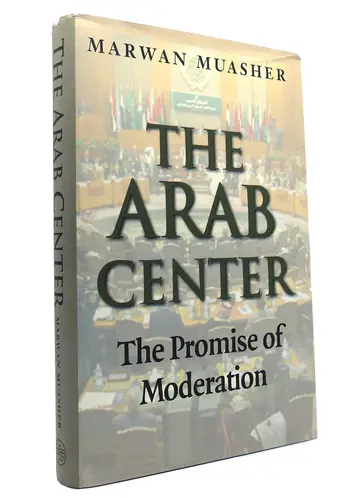 Cover of The Arab Center – Moderation and the Search for Peace in the Middle East