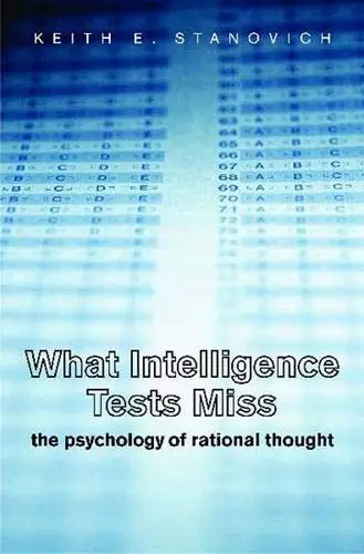 Cover of The Psychology of Rational Thought – What Intelligence Tests Miss