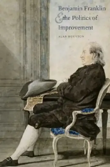 Cover of Benjamin Franklin and the Politics of Improvement