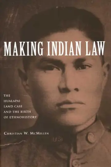 Cover of Making Indian Law – The Hualapai Land Case and the Birth of Ethnohistory