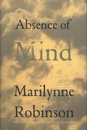 Cover of Absence of Mind – The Dispelling of Inwardness from the Modern Myth of the Self