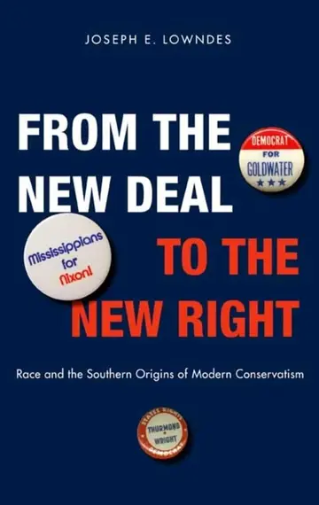 Cover of From the New Deal to the New Right – Race and the Southern Origins of Modern Conservatism