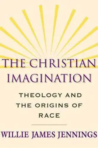 Cover of The Christian Imagination – Theology and the Origins of Race