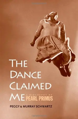 Cover of The Dance Claimed Me – A Biography of Pearl Primus
