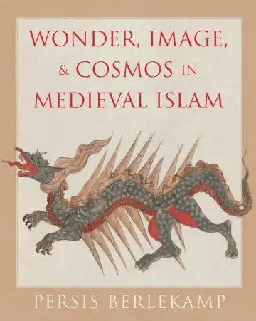 Cover of Wonder, Image and Cosmos in Medieval Islam