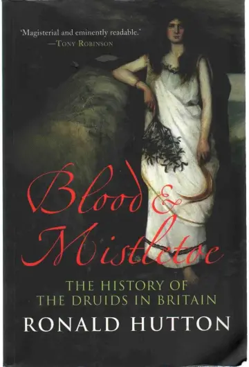 Cover of Blood and Mistletoe – The History of the Druids in Britain