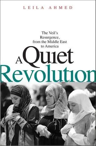 Cover of The Quiet Revolution – Women and Islam in America in the Global Age