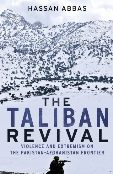 Cover of The Taliban Revival – Violence and Extremism on the Pakistan–Afghanistan Frontier