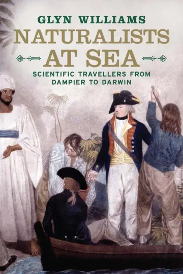 Cover of Naturalists at Sea – Scientific Travellers from Dampier to Darwin