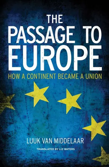 Cover of The Passage to Europe – How a Continent became a Union
