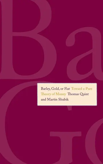 Cover of Barley, Gold, or Fiat â€“ Towards a Pure Theory of Money