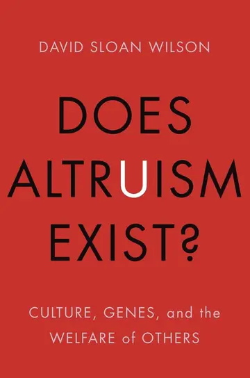 Cover of Does Altruism Exist? – Culture, Genes and the Welfare of Others