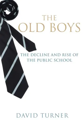 Cover of The Old Boys – The Decline and Rise of the Public School