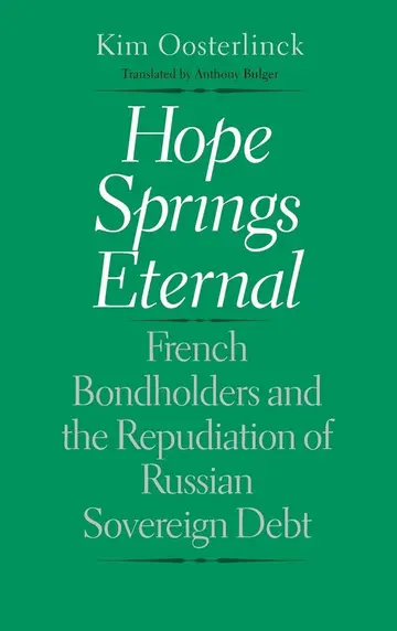 Cover of Hope Springs Eternal – French Bondholders and the Repudiation of Russian Sovereign Debt