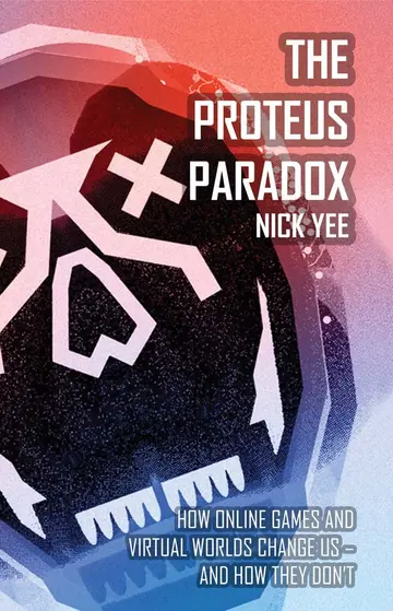 Cover of The Proteus Paradox – How Online Games and Virtual Worlds Change Us –– And How They Don`t