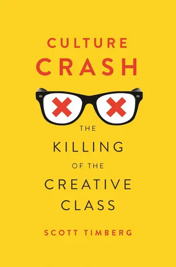 Cover of Culture Crash – The Killing of the Creative Class