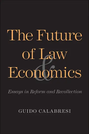 Cover of The Future of Law and Economics – Essays in Reform and Recollection