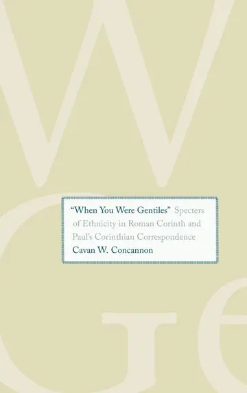 Cover of "When You Were Gentiles" – Specters of Ethnicity in Roman Corinth and Paul′s Corinthian Correspondence