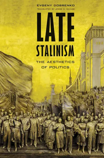 Cover of Late Stalinism – The Aesthetics of Politics
