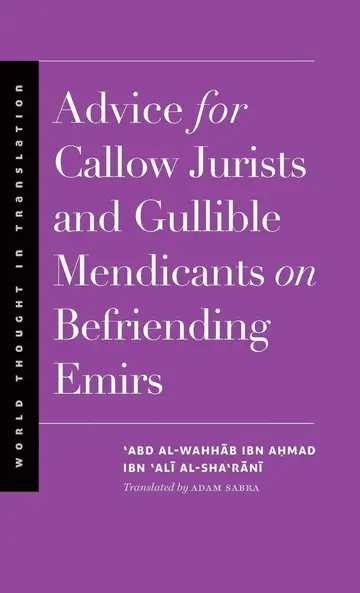Cover of Advice for Callow Jurists and Gullible Mendicants on Befriending Emirs
