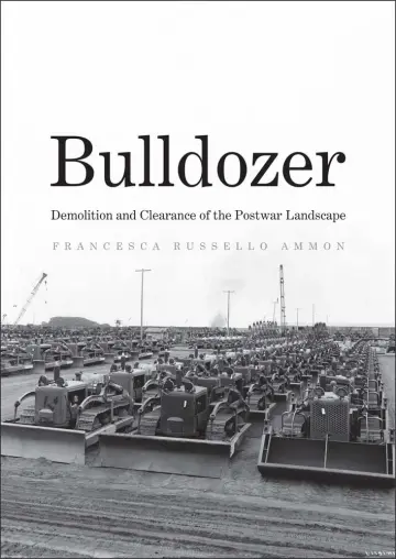 Cover of Bulldozer – Demolition and Clearance of the Postwar Landscape