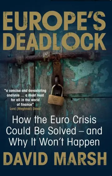 Cover of Europe′s Deadlock – How the Euro Crisis Could be Solved – And Why It Won′t Happen
