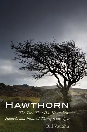 Cover of Hawthorn – The Tree That Has Nourished, Healed, and Inspired Through the Ages