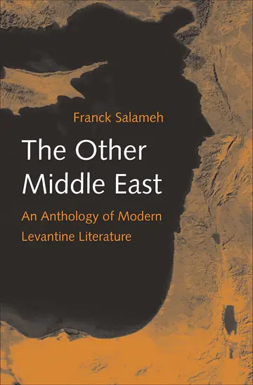 Cover of The Other Middle East – An Anthology of Modern Levantine Literature