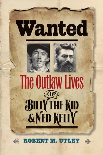 Cover of Wanted – The Outlaw Lives of Billy the Kid and Ned Kelly
