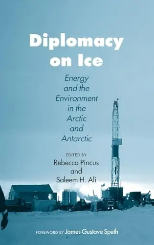 Cover of Diplomacy on Ice Energy and the Environment in the Arctic and Antarctic