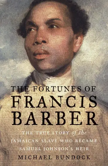 Cover of The Fortunes of Francis Barber – The True Story of the Jamaican Slave Who Became Samuel Johnson`s Heir