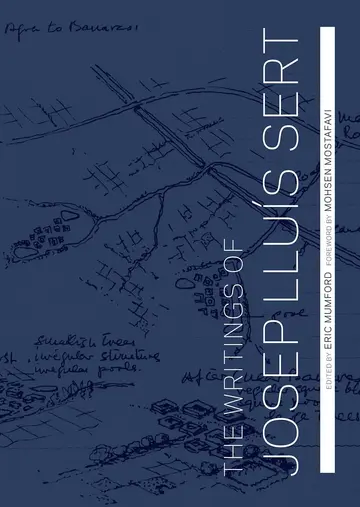 Cover of The Writings of Josep Lluís Sert (Harvard University Graduate School of Design (Yale))