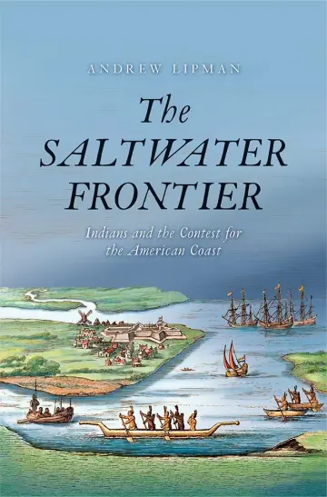 Cover of The Saltwater Frontier – Indians and the Contest for the American Coast