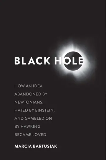 Cover of Black Hole â€“ How an Idea Abandoned by Newtonians, Hated by Einstein, and Gambled on by Hawking Became Loved