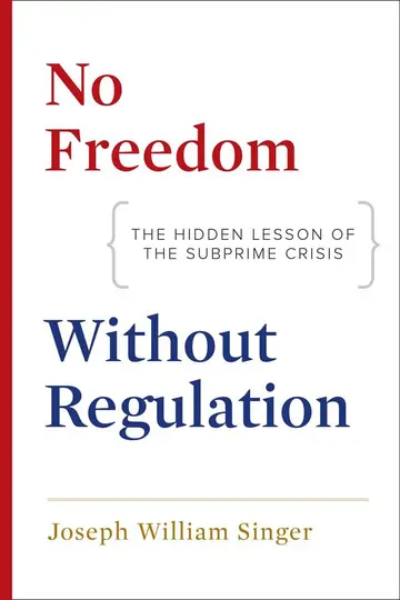 Cover of No Freedom without Regulation – The Hidden Lesson of the Subprime Crisis