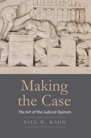 Cover of Making the Case – The Art of the Judicial Opinion