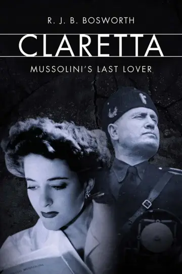Cover of Claretta – Mussolini`s Last Lover